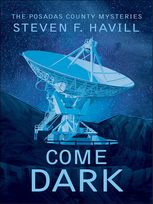 Title details for Come Dark by Steven F. Havill - Wait list